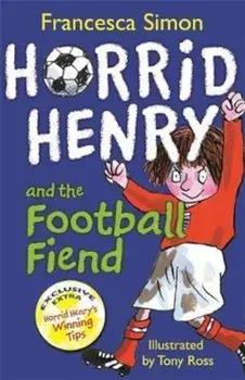 Horrid Henry and the Football Fiend, Paperback/Francesca Simon