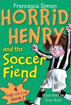 Horrid Henry and the Soccer Fiend, Paperback/Francesca Simon