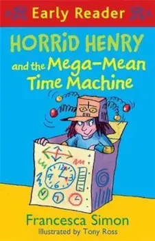 Horrid Henry Early Reader: Horrid Henry and the Mega-Mean Ti, Paperback/Francesca Simon
