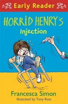 Horrid Henry Early Reader: Horrid Henry's Injection, Paperback/Francesca Simon