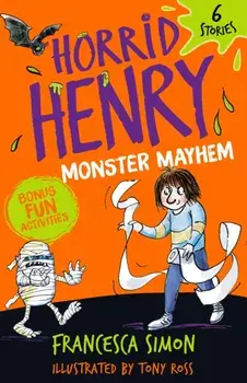 Horrid Henry: Monster Mayhem. 6 Stories, Paperback/Francesca Simon