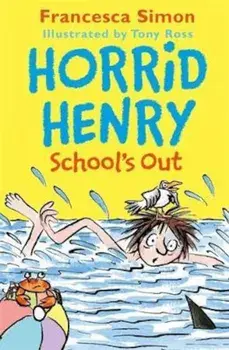 Horrid Henry School's Out, Hardcover/Francesca Simon