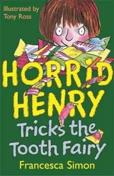 Horrid Henry Tricks the Tooth Fairy, Paperback/Francesca Simon