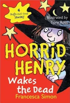 Horrid Henry Wakes the Dead, Paperback/Francesca Simon