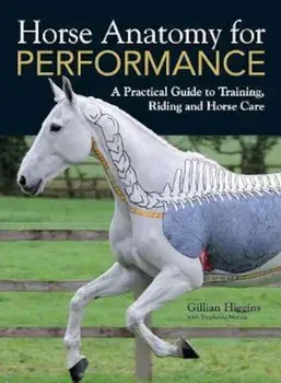 Horse Anatomy for Performance, Hardcover/Gillian Higgins