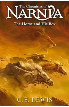 Horse and His Boy - C. S. Lewis