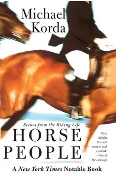 Horse People: Scenes from the Riding Life - Michael Korda