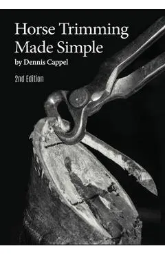 Horse Trimming Made Simple - Dennis Cappel