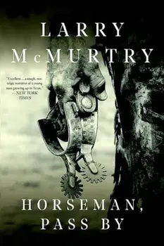 Horseman, Pass By, Paperback/Larry McMurtry