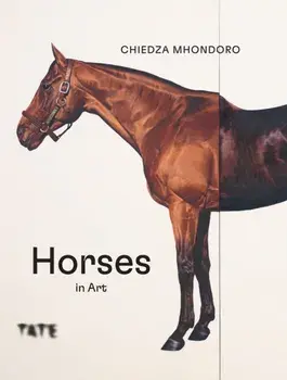 Horses in Art, Hardback/Chiedza Mhondoro