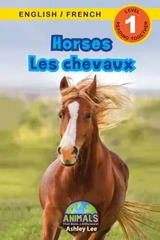 Horses / Les chevaux. Bilingual (English / French) (Anglais / Francais) Animals That Make a Difference! (Engaging Readers, Level 1), Large type / large print ed, Paperback/Ashley Lee