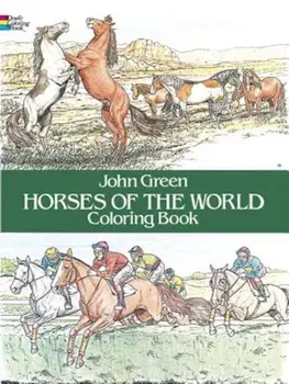 Horses of the World Coloring Book, Paperback/John Green