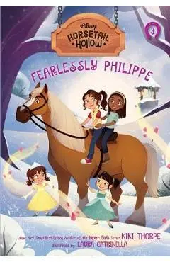 Horsetail Hollow Fearlessly Philippe (Horsetail Hollow, Book 3) - Kiki Thorpe