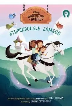 Horsetail Hollow Stupendously Samson (Horsetail Hollow, Book 4) - Kiki Thorpe