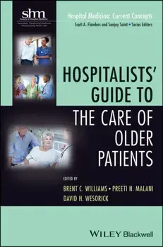 Hospitalists' Guide to the Care of Older Patients, Paperback/Brent C. Williams