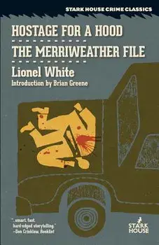 Hostage for a Hood / The Merriweather File, Paperback/Lionel White