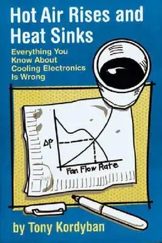 Hot Air Rises and Heat Sinks, Paperback/Tony Kordyban
