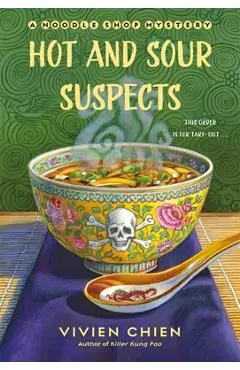Hot and Sour Suspects: A Noodle Shop Mystery - Vivien Chien