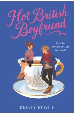 Hot British Boyfriend - Kristy Boyce