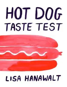 Hot Dog Taste Test, Hardcover/Lisa Hanawalt