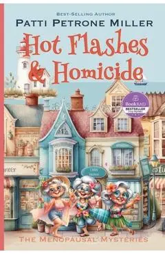 Hot Flashes & Homicide - Patti Petrone Miller