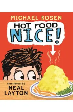 Hot Food: Nice! - Michael Rosen