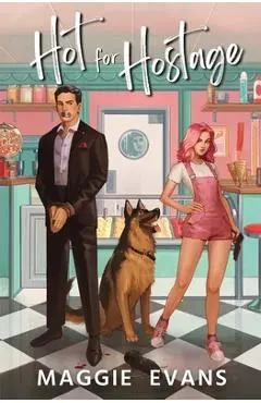 Hot for Hostage - Maggie Evans