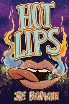 Hot Lips, Paperback/Joe Baumann