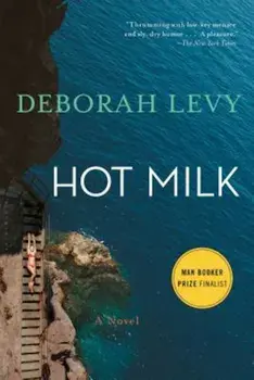Hot Milk, Paperback/Deborah Levy
