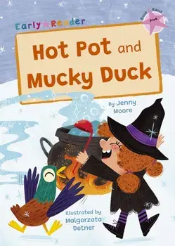 Hot Pot and Mucky Duck. (Pink Early Reader), Paperback/Jenny Moore