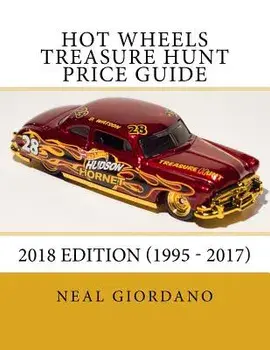 Hot Wheels Treasure Hunt Price Guide: 2018 Edition (1995 - 2017), Paperback/Neal Giordano