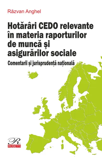 Hotarari CEDO relevante in materia raporturilor de munca si asigurarilor sociale | Razvan Anghel