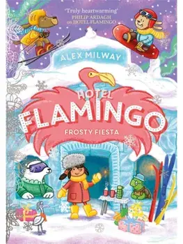 Hotel Flamingo: Frosty Fiesta, Paperback/Alex Milway