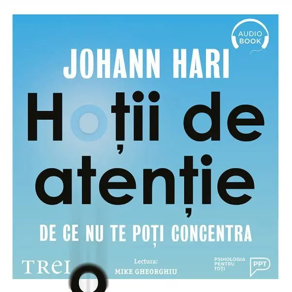 Hoții de atenție. De ce nu te poți concentra - Audiobook - Johann Hari