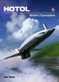 HOTOL: Britain's Spaceplane, Hardback/Dan Sharp