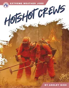 Hotshot Crews, Paperback/Ashley Gish