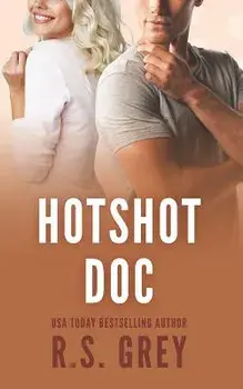 Hotshot Doc, Paperback/R. S. Grey