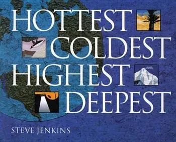 Hottest, Coldest, Highest, Deepest, Paperback/Steve Jenkins