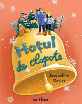 Hotul de clopote. SeriaRazboiul limonadei. Volumul 3/Jacqueline Davies
