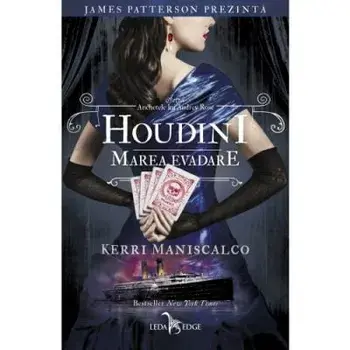 Houdini. Marea evadare. Anchetele lui Audrey Rose. Volumul 3/Kerri Maniscalco