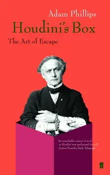 Houdini's Box. The Art of Escape, Paperback/Adam Phillips
