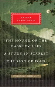 Hound of the Baskervilles, A Study in Scarlet, The Sign of Four, Hardback/Sir Arthur Conan Doyle