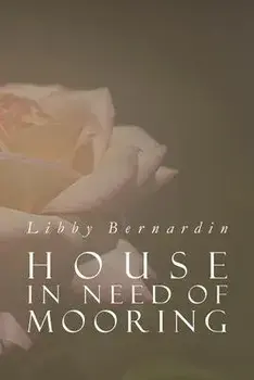 House in Need of Mooring, Paperback/Libby Bernardin
