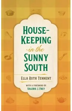 House-Keeping in the Sunny South - Valerie J. Frey