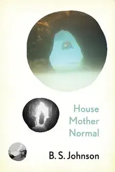 House Mother Normal, Paperback/B. S. Johnson