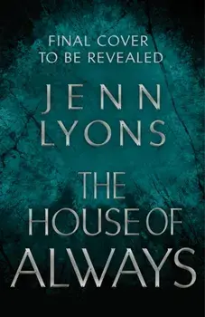 House of Always, Hardback/Jenn Lyons