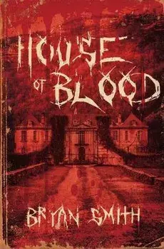 House of Blood, Paperback/Bryan Smith