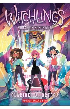 House of Elephants (Witchlings 3) - Claribel A. Ortega