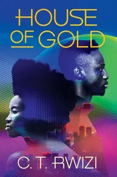 House of Gold, Paperback/C. T. Rwizi