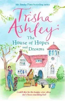 House of Hopes and Dreams, Paperback/Trisha Ashley